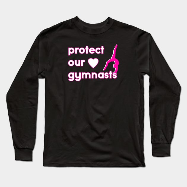 Protect Our Gymnasts Long Sleeve T-Shirt by jordynslefteyebrow